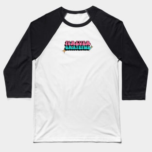 Forever Grateful Baseball T-Shirt